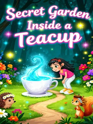 cover image of Secret Garden Inside a Teacup